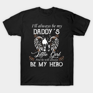 I'll Always Be My Daddy's Little Girl And He Will Be My Hero T-Shirt